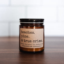 Load image into Gallery viewer, beaches. pine. & true crime.