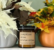Load image into Gallery viewer, pumpkins. wine. & true crime.